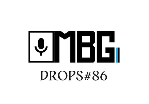 MBG Drops #86